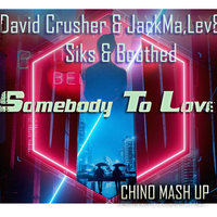 Dj Chino (V.S) - David Crusher & JackMa,Lev&Siks & Boothed - Somebody To Love (DJ Chino Mash Up).