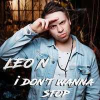 LEO N - Leo N - I Don' t Wanna Stop