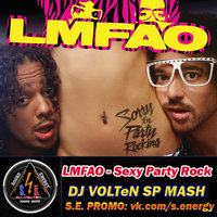 DJ VOLTeN - LMFAO - Sexy Party Rock[DJ VOLTeN SP MASH[REMIX]