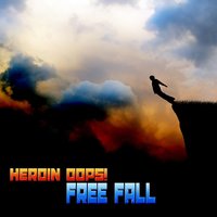 Heroin Oops - Free Fall