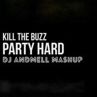 ANDMELL - Kill The Buzz vs. Nervo and Ryan Tedder - Party Hard Lose Again (DJ Andmell MashUp)