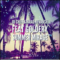 Deep4V.I.P. - Dj Chiff & Revansh feat Goldery – Summer mirage