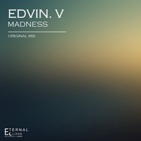 Edvin.V - Edvin. V - Madness (Original Mix)