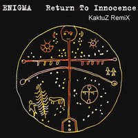 DJ KaktuZ - Enigma - Return To Innocence (KaktuZ RemiX)