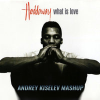 DJ Andrey Kiselev - Haddaway vs. Dr. Kucho! vs Gregor Salto vs Lucas & Steve - What is love (Andrey Kiselev Mashup) - Gm