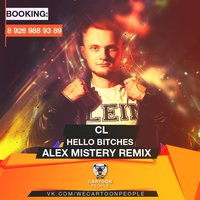 DJ ALEX MISTERY - CL – Hello Bitches (Alex Mistery Remix Radio Edit)
