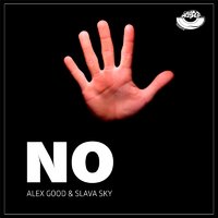 DJ ALEX GOOD - Alex Good & Slava Sky - No (Radio mix)