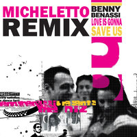 Micheletto - Benny Benassi - Love Is Gonna Save Us (Micheletto Radio Edit)