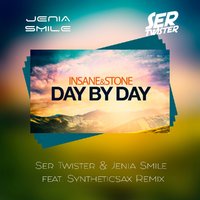 Syntheticsax - Insane & Stone - Day By Day (Ser Twister & Jenia Smile feat. Syntheticsax Remix Radio Edit)