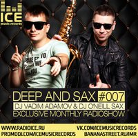 Dj ONeill Sax - DJ Vadim Adamov & DJ O'Neill Sax - DEEP and SAX#7