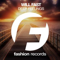 Fashion Music Records - Will Fast  - Deep Feelings (Radio Edit)