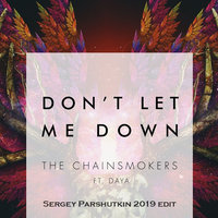 Sergey Parshutkin - Chainsmokers Ft Daya - Don't Let Me Down (Sergey Parshutkin 2019 edit)