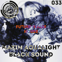 Aqualight Recordings - Maxim Aqualight - Black Sound (Preview)