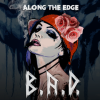 Along The Edge - Along The Edge- B.A.D.