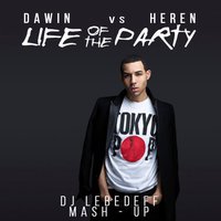 Dj Lebedeff - Dawin vs Heren - Life of the party (Dj Lebedeff Mash-up)