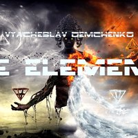 Vyacheslav Demchenko - The Elements (Original Mix)