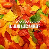 DJ Jean AleksandrOFF - Autumn (Original Mix)