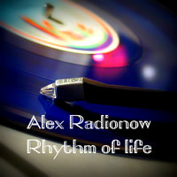 DJ Alex Radionow - Rhythm of life (Original mix)