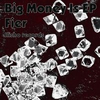 Ilisho records - Fier - Big Money Is (original mix)