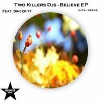 Two Killers - Two Killers Djs - Believe PROMO CUT