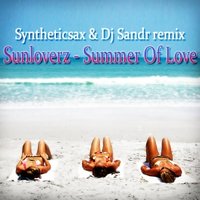 Syntheticsax - Sunloverz - Summer Of Love (Syntheticsax & Dj Sandr Remix)