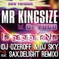 Konstantin Ozeroff - Mr Kingsize feat. Dr Yugo - Le Papapa Style (Dj Ozeroff & Dj Sky feat. Sax.DeLight Remix)
