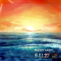 S.U.27 - Bright Light (Chill Version)