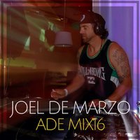 GSMUSICFOX Bookings - Joel De Marzo - ADE Mix 2016