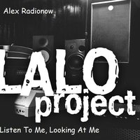 DJ Alex Radionow - Listen To Me, Looking At Me (Lalo Project Piano Cover)