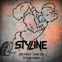 Styline - Javi Mula - Come On (Styline Remix)