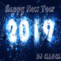 DJ LLOCK - Dj Cllock-Happy New Year 2019