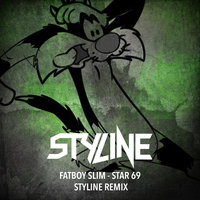 Styline - Fatboy Slim - Star 69 (Styline Remix)