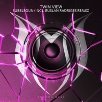 Ruslan Radriges - Twin View - Bubblegun (Ruslan Radriges Extended Remix)