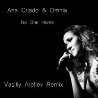 Vasiliy Arefiev - Ana Criado & Omnia – No One Home (Vasiliy Arefiev Remix)