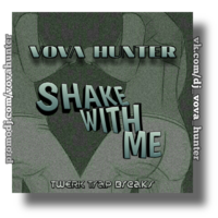 Vova Hunter - Vova Hunter - Shake With Me (trap, twerk, breaks)