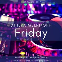 DJ ILYA MELNIKOFF - DJ ILYA MELNIKOFF - Friday (Radio Edit)