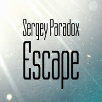 Sergey Рaradox - Escape (Original Mix)