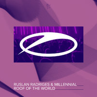 Ruslan Radriges - Ruslan Radriges & Millennial - Roof Of The World (Original Mix)