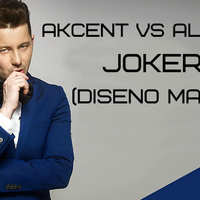 Diseno - Akcent vs Alex Shik - Jokero (Diseno Mash-Up)