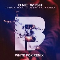 Матвей - Tyron Hapi & Jleo feat. KARRA – One Wish ( WHITE FOX REMIX)
