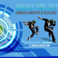DJ Oleg CheiZ - BREAKS TIME' 2017
