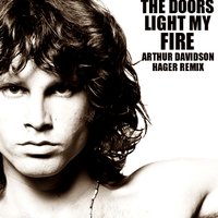 ARTHUR DAVIDSON - The Doors - Light My Fire (Arthur Davidson,Hager Remix)