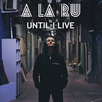 A la Ru - Until I live