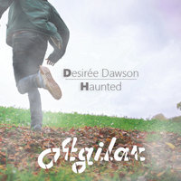 Agilar - Desirée Dawson - Haunted (Agilar Remix)