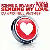 ANDMELL - R3hab & Swanky Tunes ft. Max C vs. Hard Rock Sofa - Sending My Love Dance (DJ Andmell MashUp)