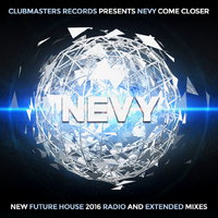 Clubmasters Records - Nevy - Come Closer (Radio Edit) [Clubmasters Records]
