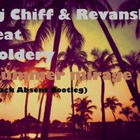Black Absent - Dj Chiff & Revansh feat Goldery – Summer mirage (Black Absent Bootleg)