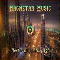 Magnetar Music - Best Trance Mix [05]