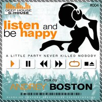 Boston - Mix by Andrey Boston - Listen and be Happy #004