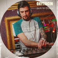 Oxytocin - Oxytocin - Jack In Dance #5 [05.052016]